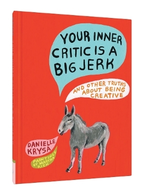Your Inner Critic Is a Big Jerk - Danielle Krysa