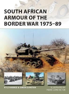 South African Armour of the Border War 1975&ndash;89 - Kyle Harmse, Simon Dunstan