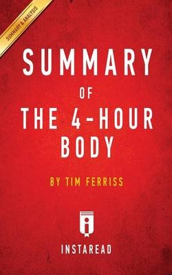 Guide to Tim Ferriss's The 4-Hour Body - Instaread Summaries