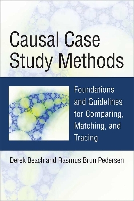 Causal Case Study Methods - Derek Beach, Rasmus Brun Pedersen