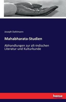 Mahabharata-Studien - Joseph Dahlmann