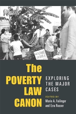 The Poverty Law Canon - Ezra Rosser, Marie Failinger