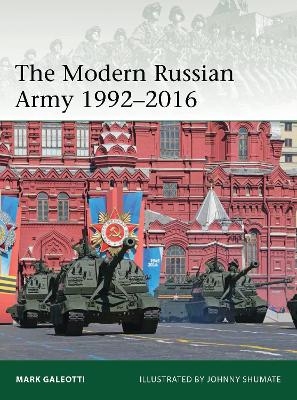 The Modern Russian Army 1992&ndash;2016 - Mark Galeotti