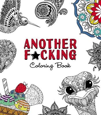 Another F*cking Coloring Book -  Adams Media