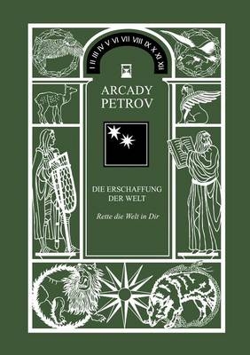 Erschaffung Der Welt, Band 2 - Rette Die Welt in Dir (German Edition) - Arcady Petrov