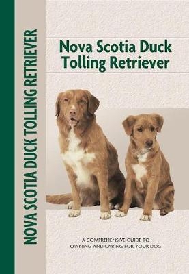 Nova Scotia Duck Tolling Retriever (Comprehensive Owner's Guide)