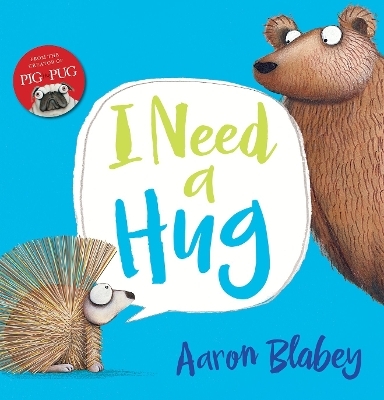I Need a Hug - Aaron Blabey