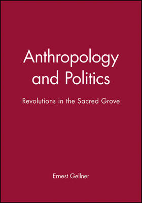 Anthropology and Politics - Ernest Gellner