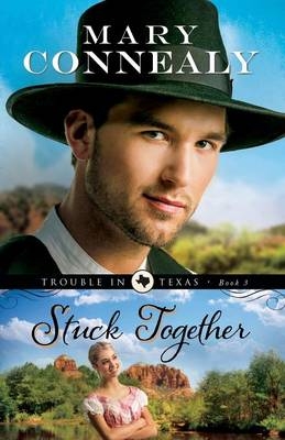 Stuck Together - Mary Connealy
