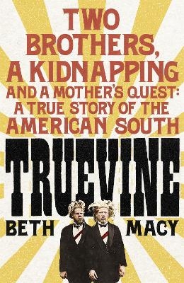 Truevine - Beth Macy