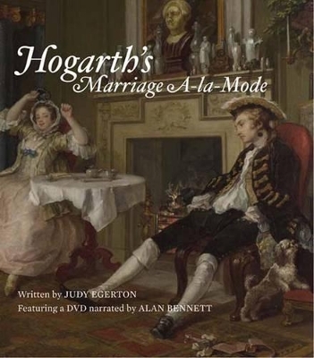 Hogarth's Marriage A-la-Mode - Judy Egerton