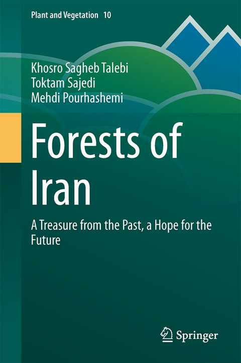 Forests of Iran - Khosro Sagheb Talebi, Toktam Sajedi, Mehdi Pourhashemi