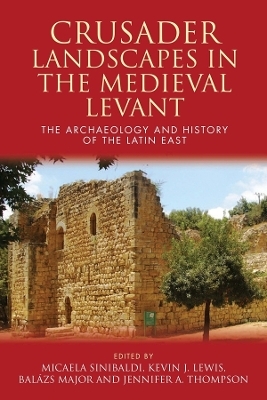 Crusader Landscapes in the Medieval Levant - 