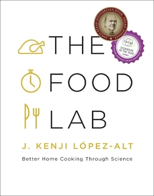 The Food Lab - J. Kenji L&oacute;pez-Alt
