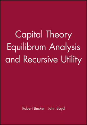 Capital Theory Equilibrum Analysis and Recursive Utility - Robert Becker, John Boyd