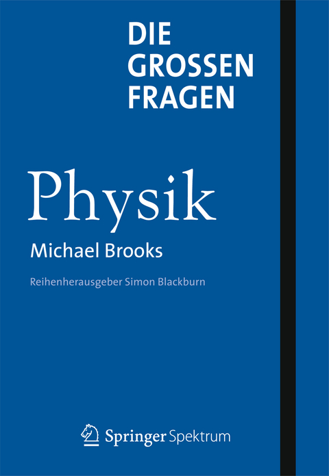 Die gro&szlig;en Fragen - Physik - Michael Brooks