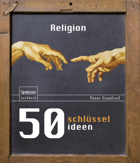 50 Schl&uuml;sselideen Religion - Peter Stanford