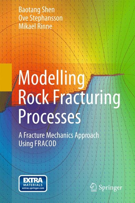 Modelling Rock Fracturing Processes - Baotang Shen, Ove Stephansson, Mikael Rinne