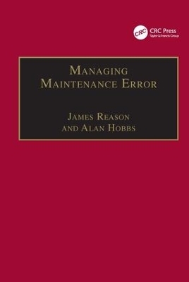 Managing Maintenance Error - James Reason, Alan Hobbs