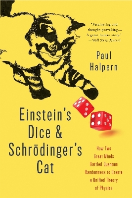 Einstein's Dice and Schr&ouml;dinger's Cat - Paul Halpern