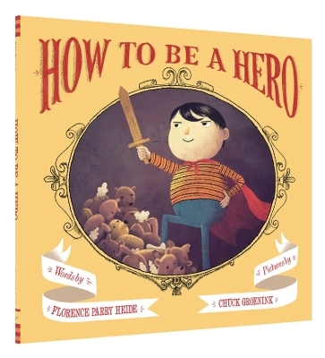 How to Be a Hero - Florence Parry Heide
