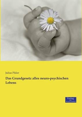 Das Grundgesetz alles neuro-psychischen Lebens