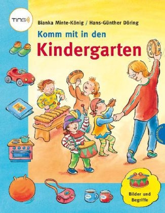 Komm mit in den Kindergarten (TING) - Bianka Minte-K&ouml;nig