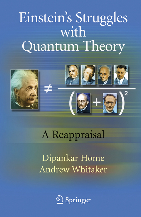 Einstein&rsquo;s Struggles with Quantum Theory - Dipankar Home, Andrew Whitaker