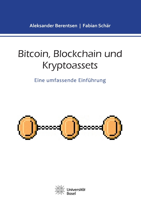 Bitcoin, Blockchain und Kryptoassets - Fabian Schär, Aleksander Berentsen