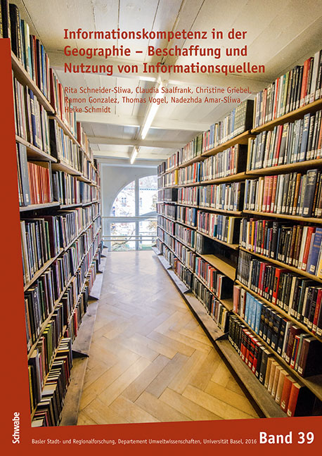 Informationskompetenz in der Geographie - Rita Schneider-Sliwa, Claudia Saalfrank, Christine Griebel, Ramon Gonzalez, Thomas Vogel, Nadezhda Amar- Sliwa