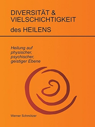 Diversität und Vielschichtigkeit des Heilens