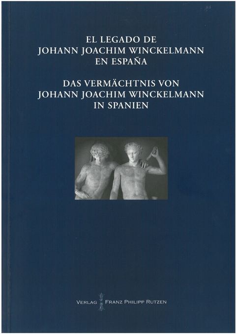 Das Verm&auml;chtnis von Johann Joachim Winckelmann in Spanien - 