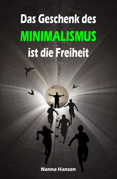 Das Geschenk des Minimalismus ist die Freiheit - Nanna Hansen