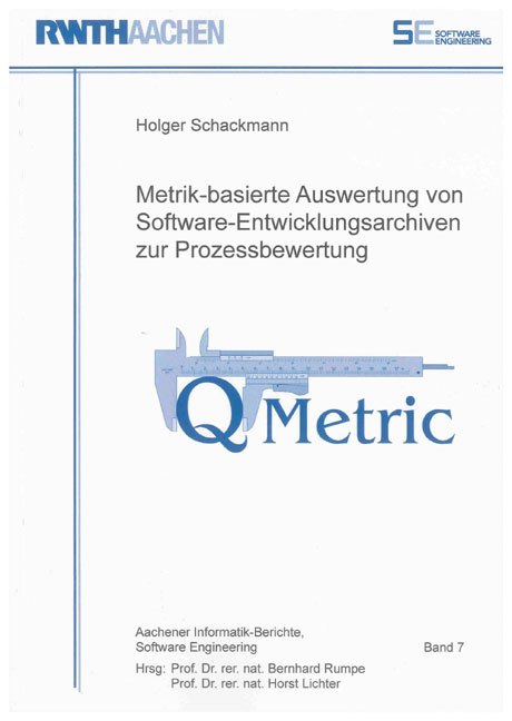 Metrik-basierte Auswertung von Software-Entwicklungsarchiven zur Prozessbewertung - Holger Schackmann