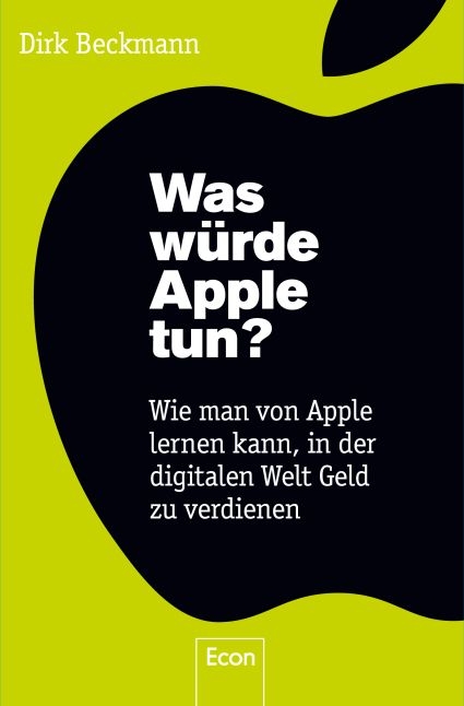 Was w&uuml;rde Apple tun? - Dirk Beckmann