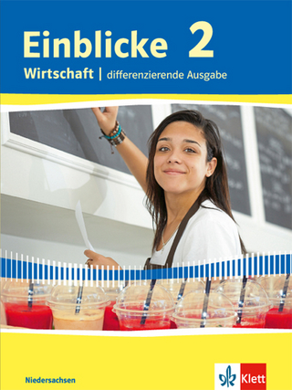 Einblicke Wirtschaft 2. Differenzierende Ausgabe Niedersachsen