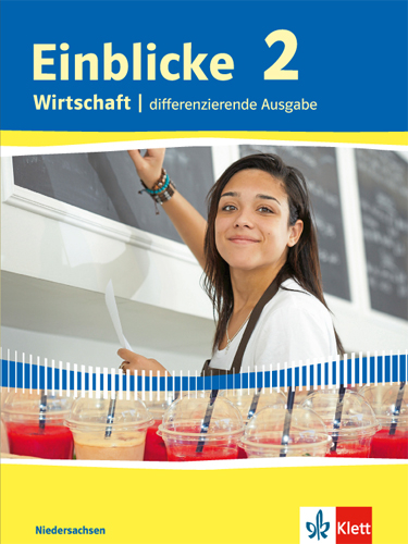 Einblicke Wirtschaft 2. Differenzierende Ausgabe Niedersachsen