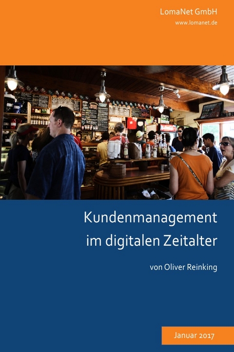 Kundenmanagement im digitalen Zeitalter - Oliver Reinking