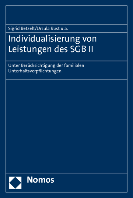 Individualisierung von Leistungen des SGB II - Sigrid Betzelt, Ursula Rust, Mohamad El-Ghazi, Eliane H&uuml;ter, Kathrin Schlote, Manuela Schwarzkopf
