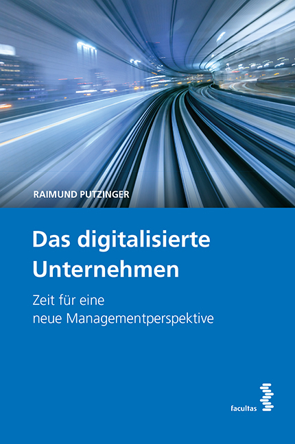 Das digitalisierte Unternehmen - Raimund Putzinger