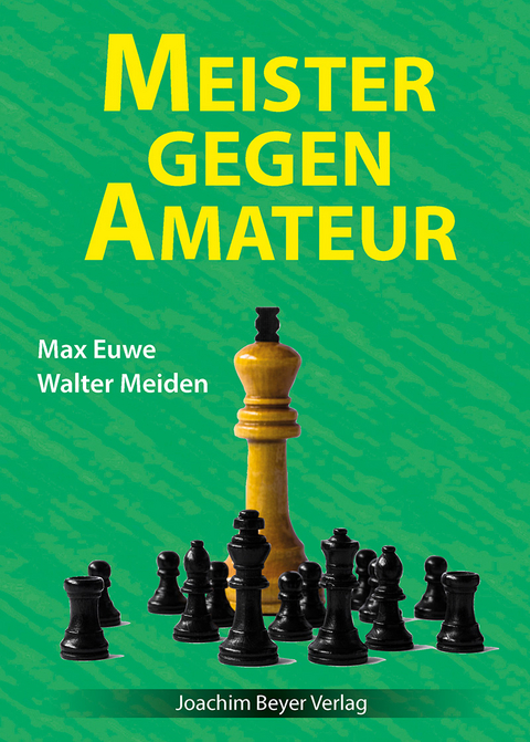 Meister gegen Amateur - Max Euwe, Walter Meiden