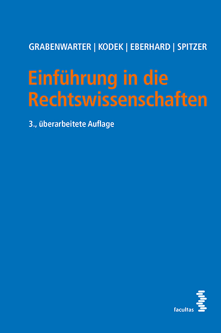 Einf&uuml;hrung in die Rechtswissenschaften - Christoph Grabenwarter, Georg Kodek, Harald Eberhard, Martin Spitzer