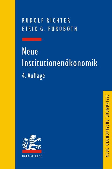 Neue Institutionen&ouml;konomik - Eirik G. Furubotn, Rudolf Richter