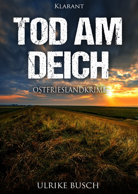 Tod am Deich. Ostfrieslandkrimi - Ulrike Busch