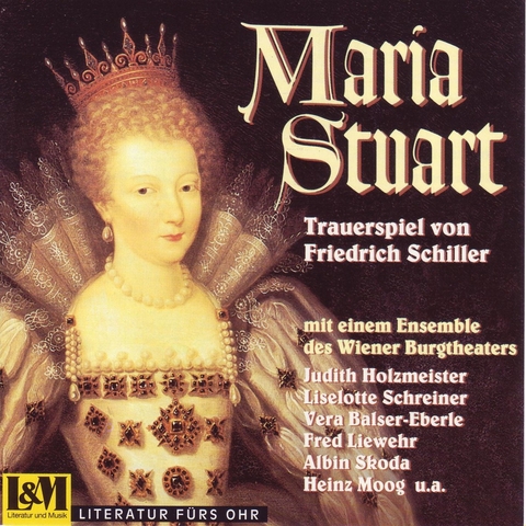 Maria Stuart - Trauerspiel in f&uuml;nf Aufz&uuml;gen vom Friedrich Schiller - Friedrich Schiller