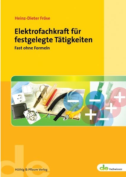Elektrofachkraft f&uuml;r festgelegte T&auml;tigkeiten - Heinz D Fr&ouml;se