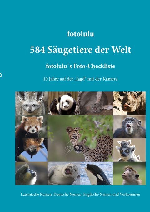 584 S&auml;ugetiere der Welt -  fotolulu