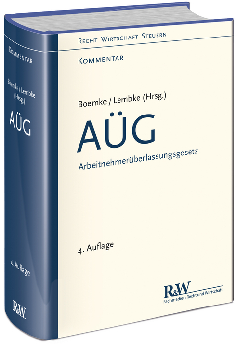 A&Uuml;G - Arbeitnehmer&uuml;berlassungsgesetz - Burkhard Boemke, Mark Lembke