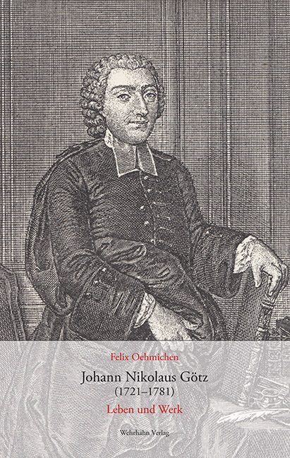 Johann Nikolaus G&ouml;tz (1721&ndash;1781) - Felix Oehmichen