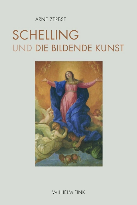 Schelling und die bildende Kunst - Arne Zerbst